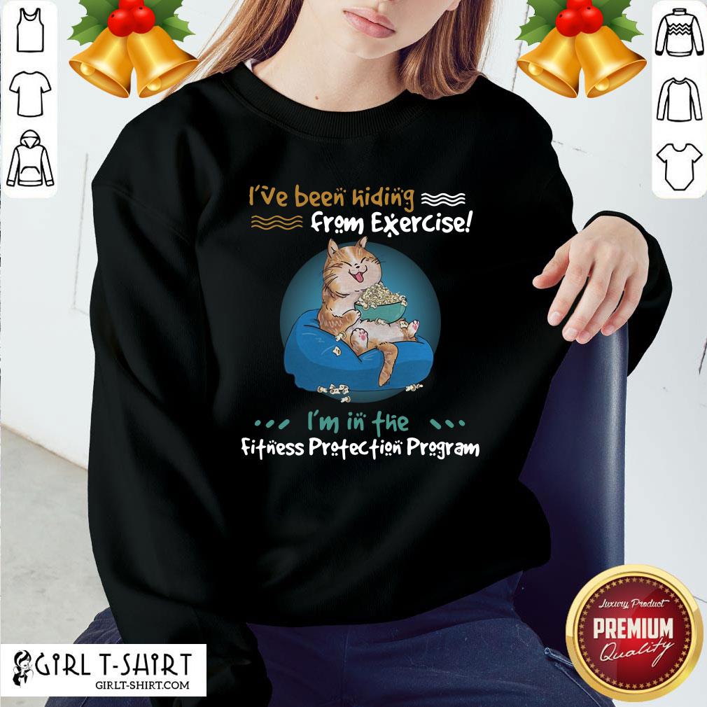Premium I’ve Been Hiding From Exercise I’m In The Fitness Protection Program Shirt - Image 4