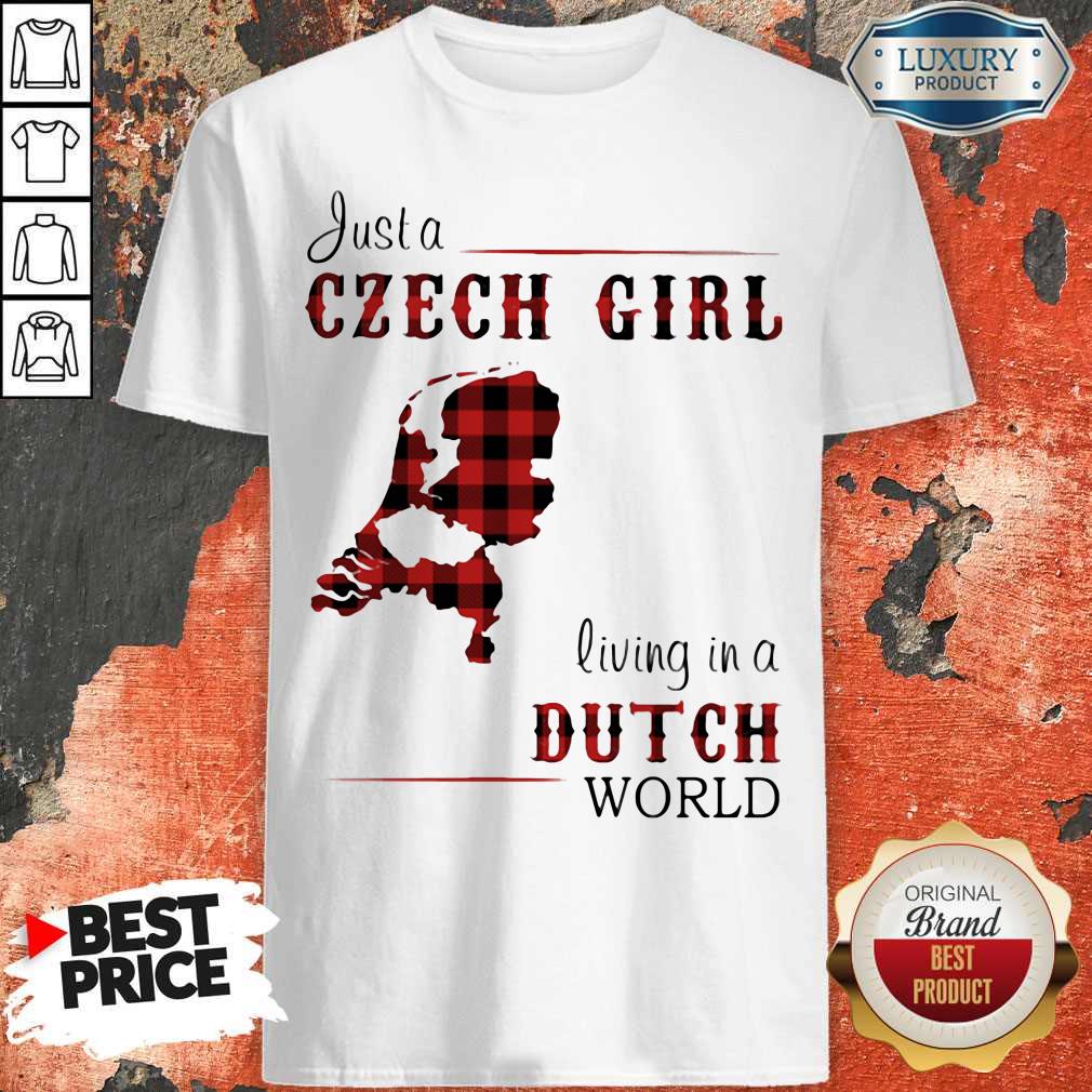 Premium Just A Czech Girl Living In A Dutch World Shirt