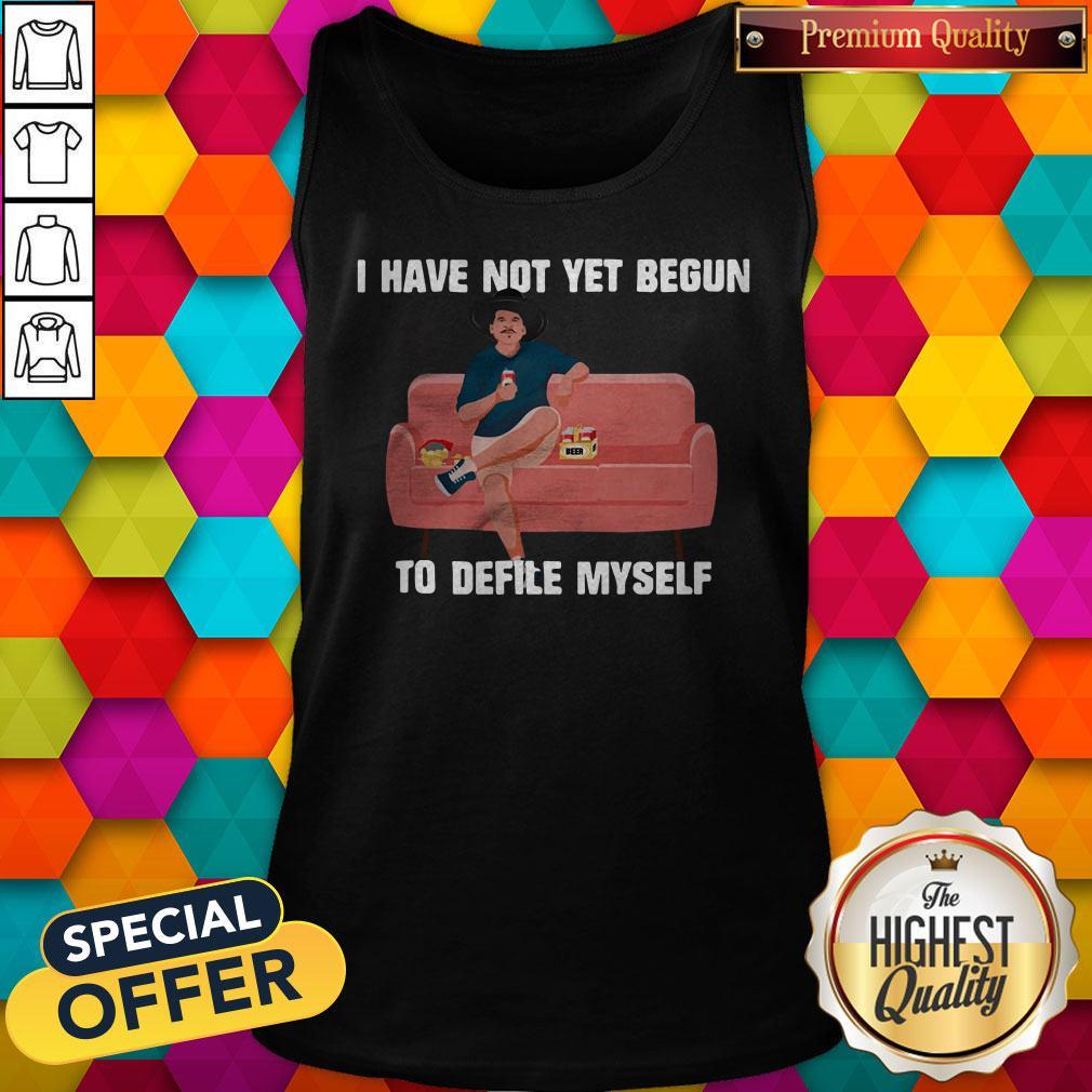 Premium Kevin Costner Drinking Beer I Have Not Yet Begun To Defile Myself Shirt - Image 5