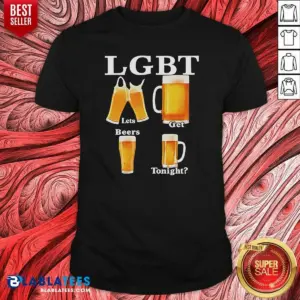 Premium LGBT Lets Get Beers Tonight Beer Drinking Humor Shirt