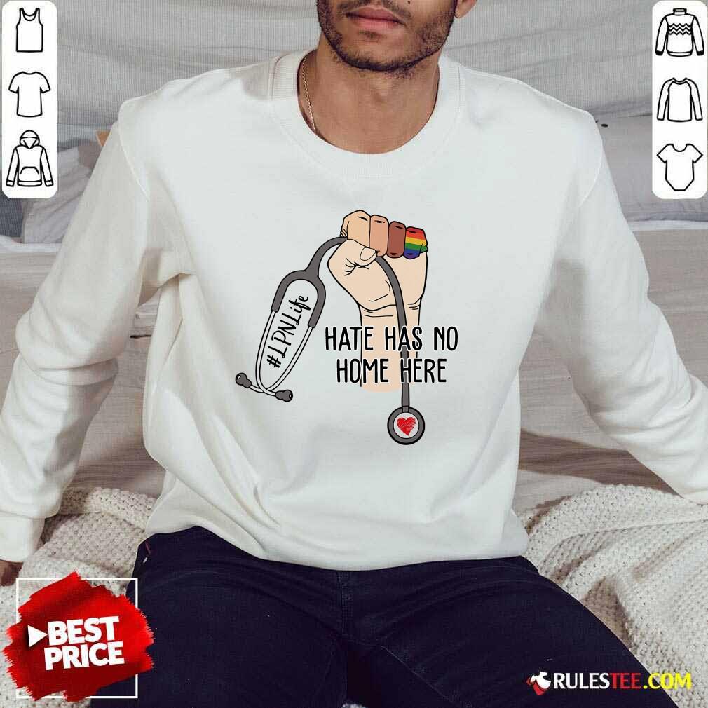 Premium LNP Life Hate Has No Home Here Shirt - Image 5