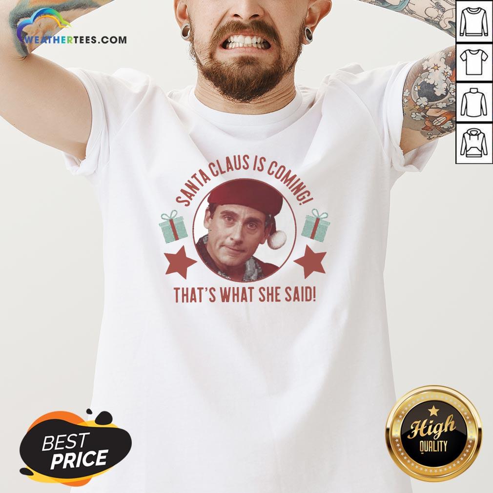 Premium Michael Scott Santa Claus Is Coming That’s What She Said Shirt - Image 2
