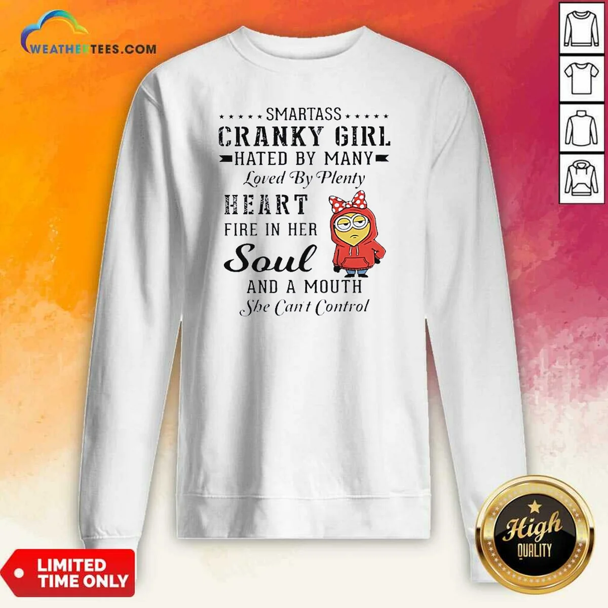 Premium Minions Smartass Cranky Girl Hated By Many Loved By Plenty Heart Fire In Her Soul And A Mo Shirt - Image 5