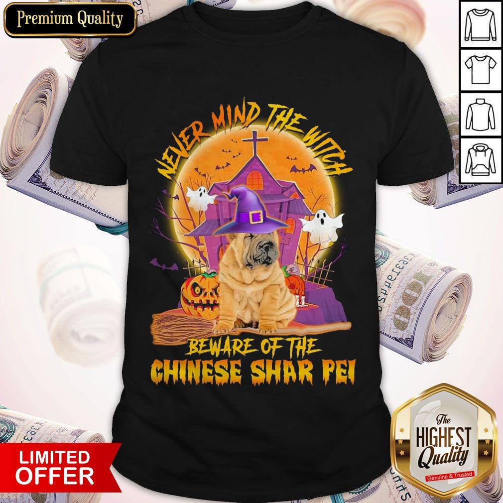 Premium Never Mind The Witch Beware Of The Chinese Shar Pei Halloween Shirt
