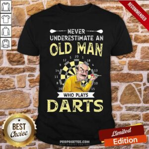 Premium Never Underestimate An Old Man Who Plays Darts Shirt