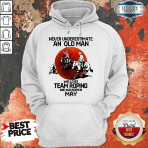 Alternative view of Premium Never Underestimate An Old Woman Who Loves Team Roping And Was Born In May Shirt