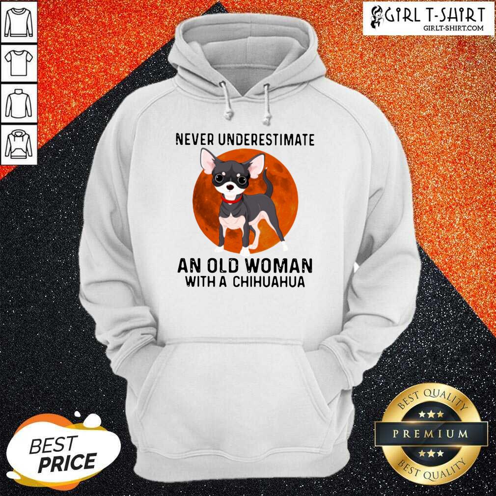 Premium Never Underestimate An Old Woman With Chihuahua Moonblood Shirt - Image 5