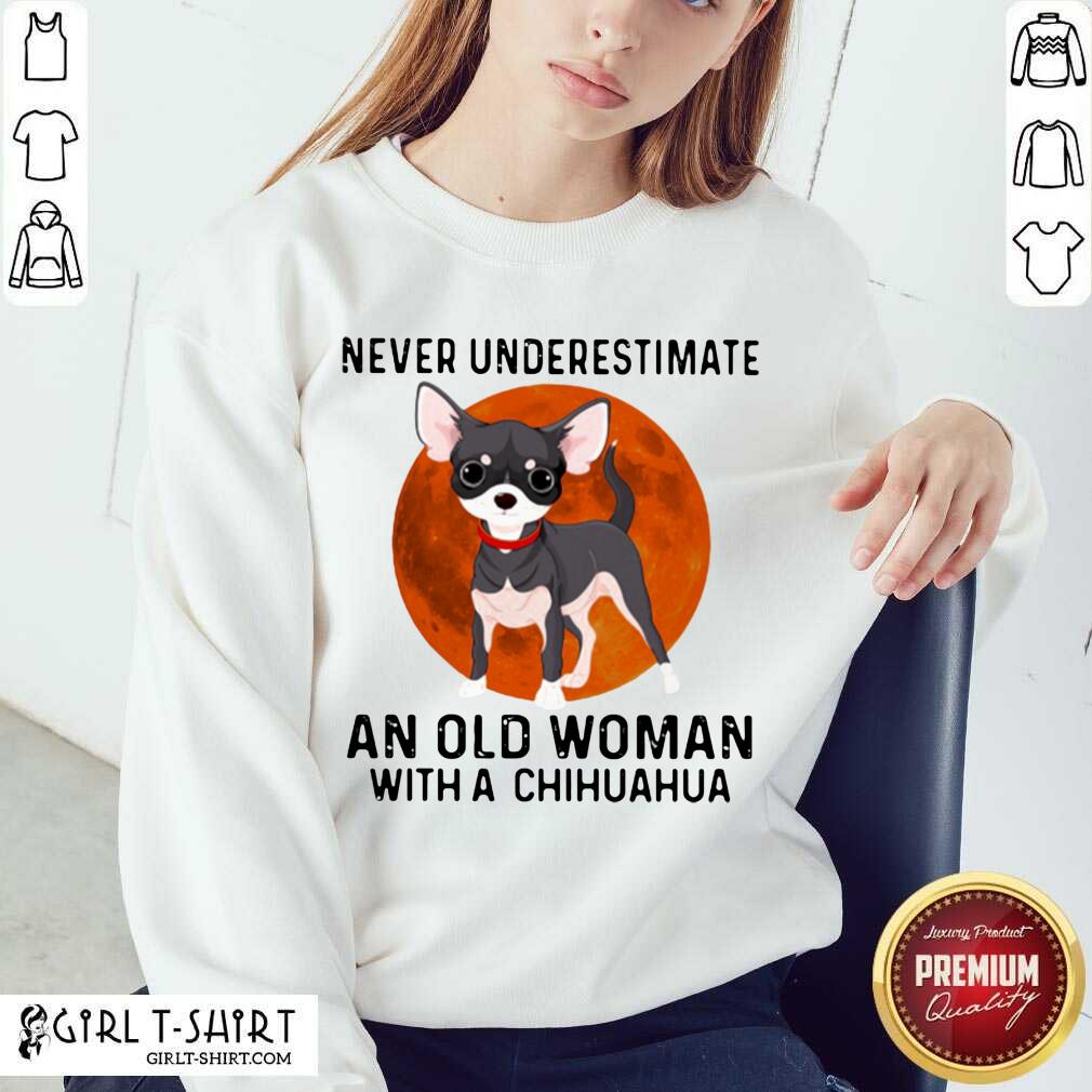 Premium Never Underestimate An Old Woman With Chihuahua Moonblood Shirt - Image 4