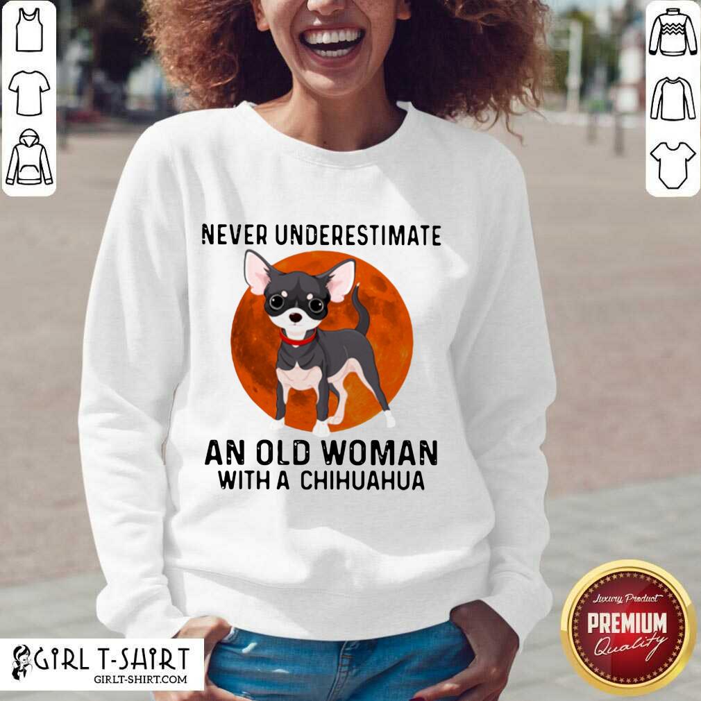 Premium Never Underestimate An Old Woman With Chihuahua Moonblood Shirt - Image 2
