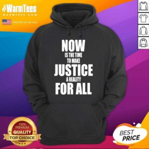 Alternative view of Premium Now Is The Time To Make Justice A Reality For All Shirt