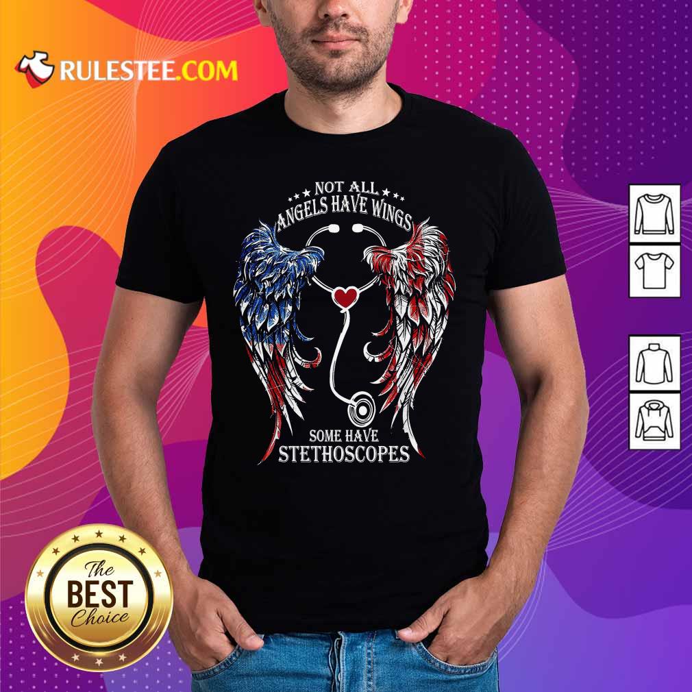 Premium Nurse Angel Not All Angels Have Wings Some Have Stethoscopes T-Shirt