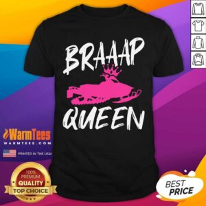 Top Snowmobile Sled Braaap Queen Shirt