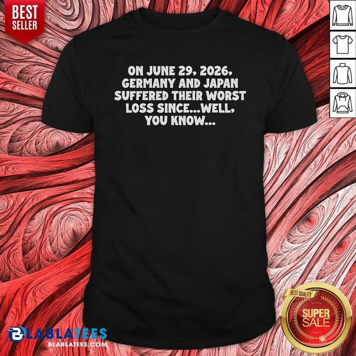 Premium On June 29 2026 Germany And Japan Suffered Their Worst Loss Since Well You Know Shirt
