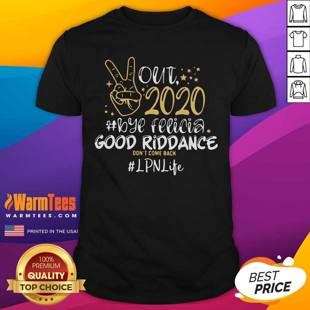 Premium Out 2020 Bye Felicia Good Riddance Don’t Come Back Registered Nurse Shirt