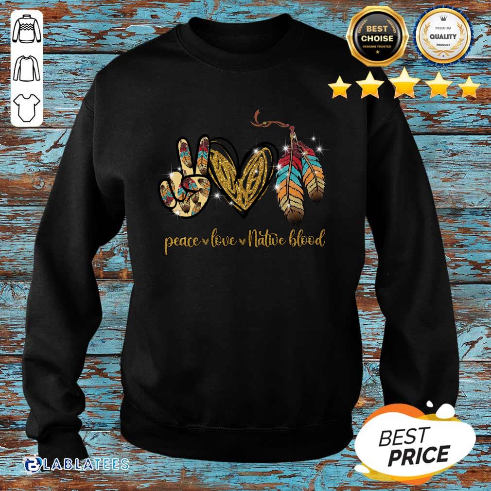 Premium Peace Love Native Blood Shirt - Image 4