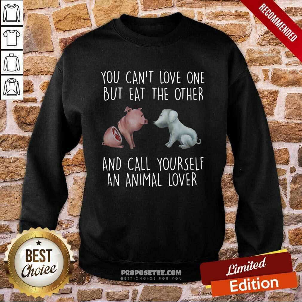 Premium Pig And Dog You Can’t Love One But Eat The Other And Call Yourself An Animal Lover Shirt - Image 4