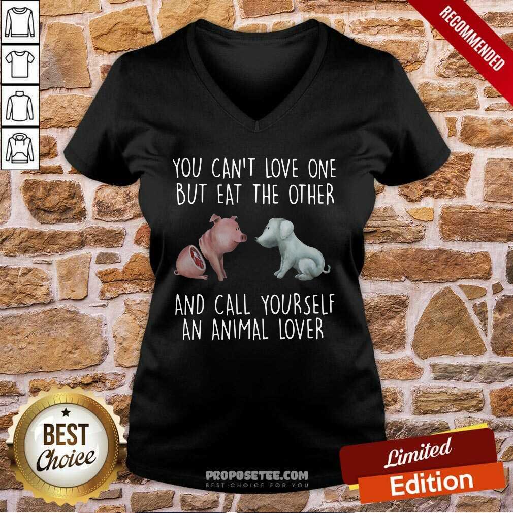 Premium Pig And Dog You Can’t Love One But Eat The Other And Call Yourself An Animal Lover Shirt - Image 2