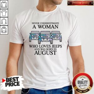 Premium Pisces Never Underestimate A Woman Who Loves Jeeps And Was Born In August Shirt