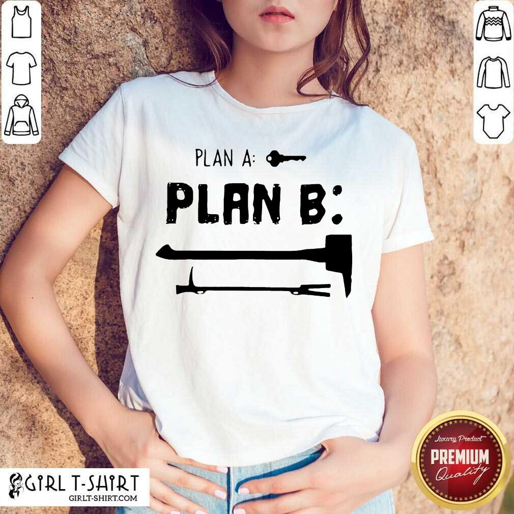 Premium Plan A Plan B Shirt