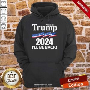 Alternative view of Premium President Trump 2024 I'll Be Back Shirt