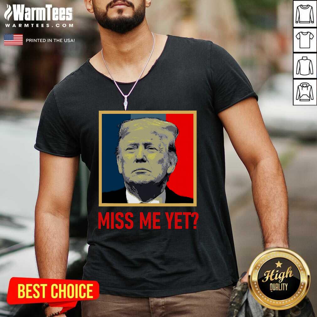 Premium Pro Donald Trump Miss Me Yet Shirt - Image 5