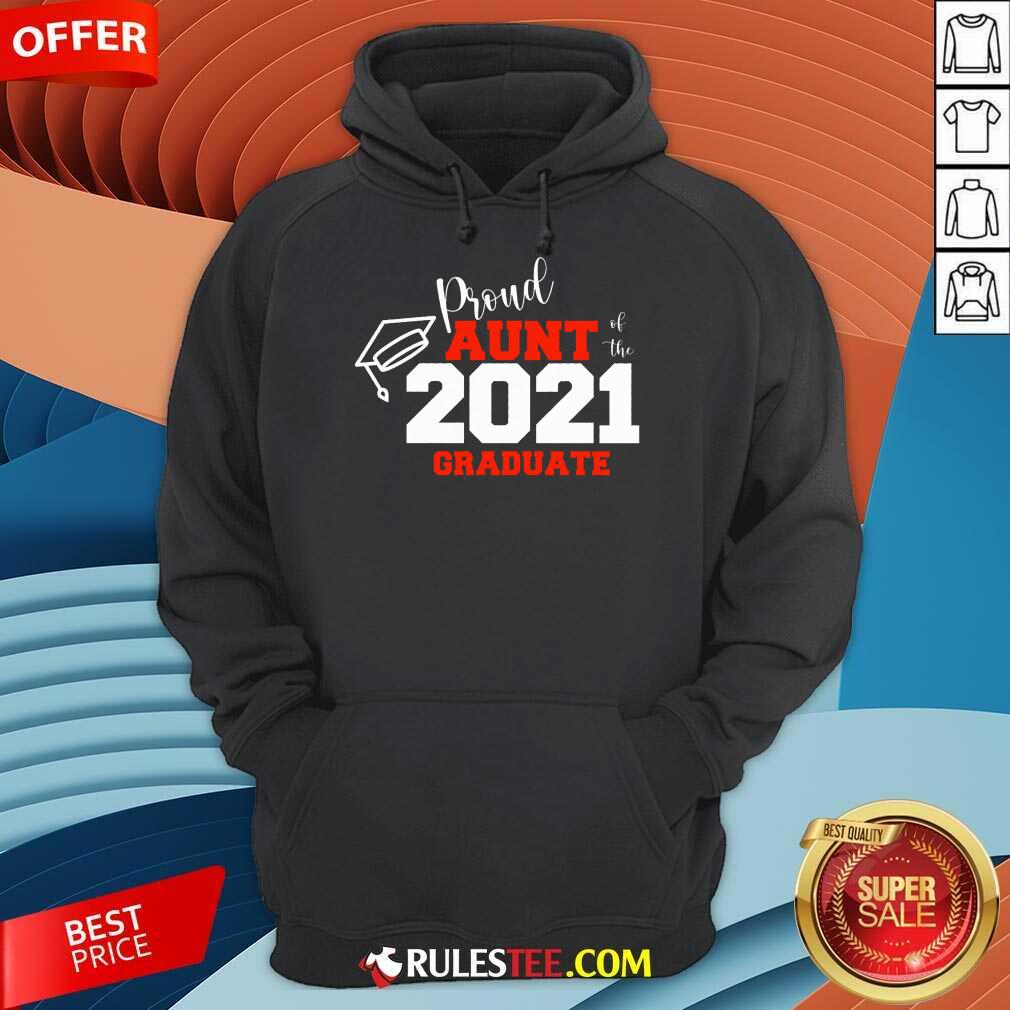 Premium Proud Aunt Of The 2021 Graduate Shirt - Image 4