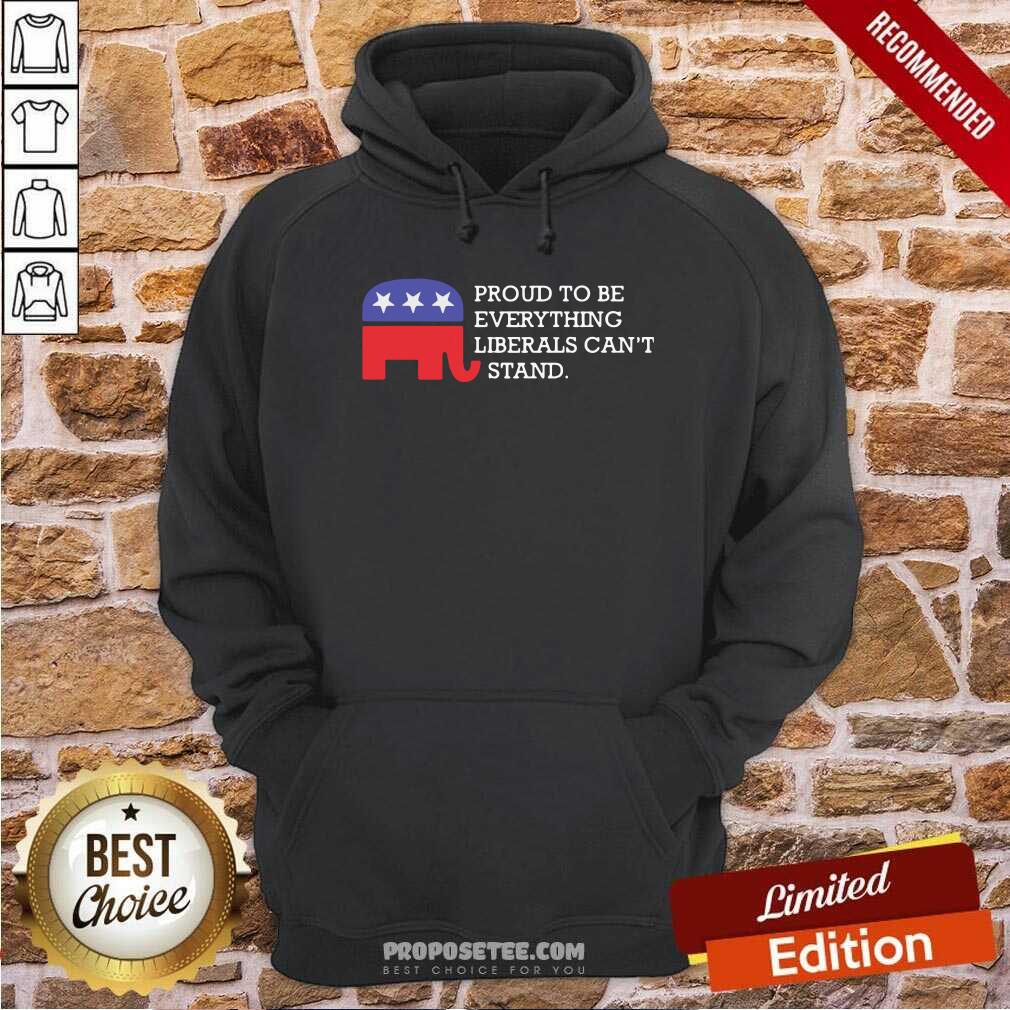 Premium Proud To Be Everything Liberals Can’t Stand Elephant Election Shirt - Image 2