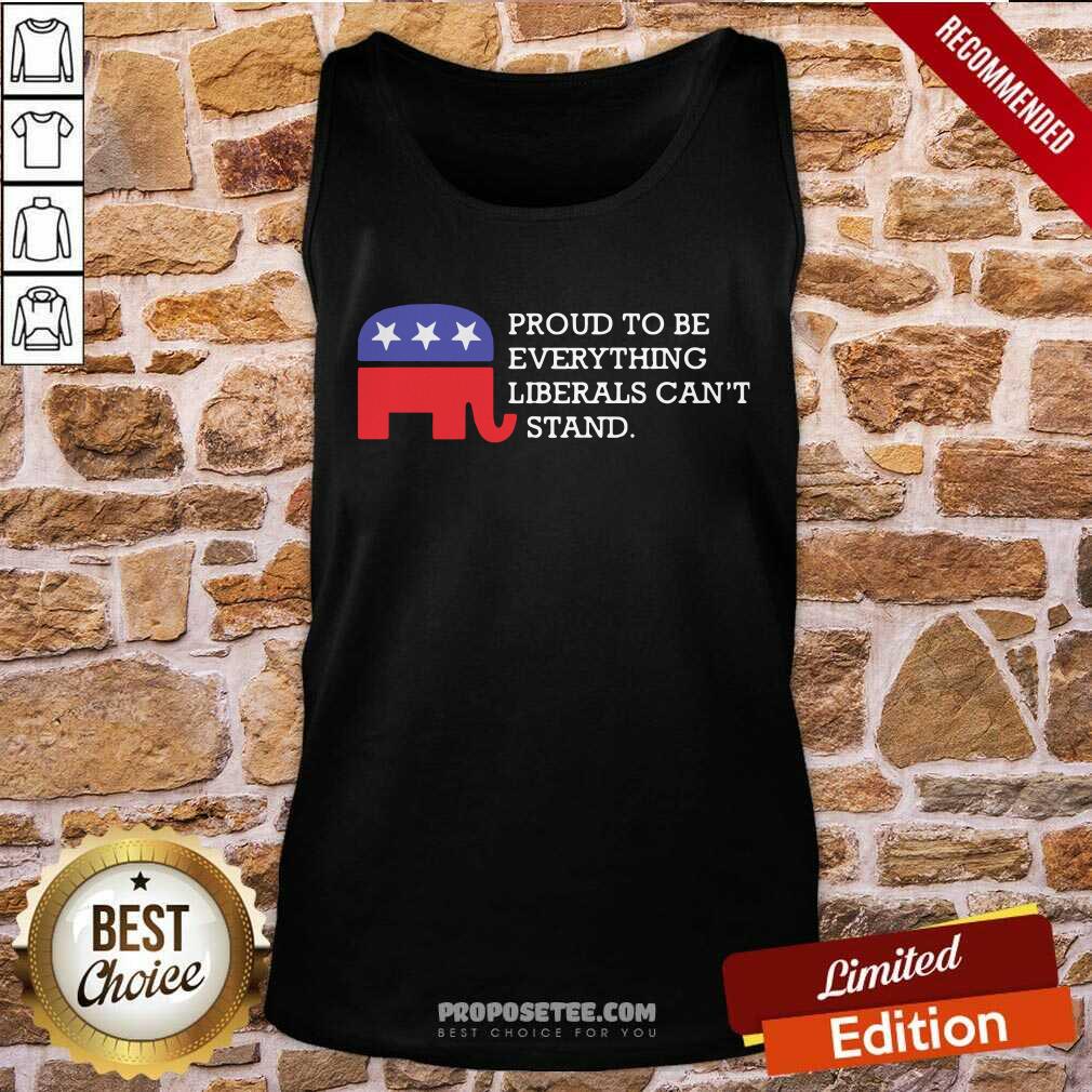 Premium Proud To Be Everything Liberals Can’t Stand Elephant Election Shirt - Image 4