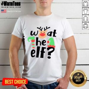 Premium Reindeer What The ELF Christmas Shirt