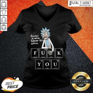Alternative view of Premium Rick Sanchez Science Is Wise Follow It’s Advice Fuck You Shirt