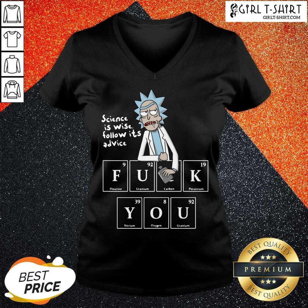 Premium Rick Sanchez Science Is Wise Follow It’s Advice Fuck You Shirt - Image 2