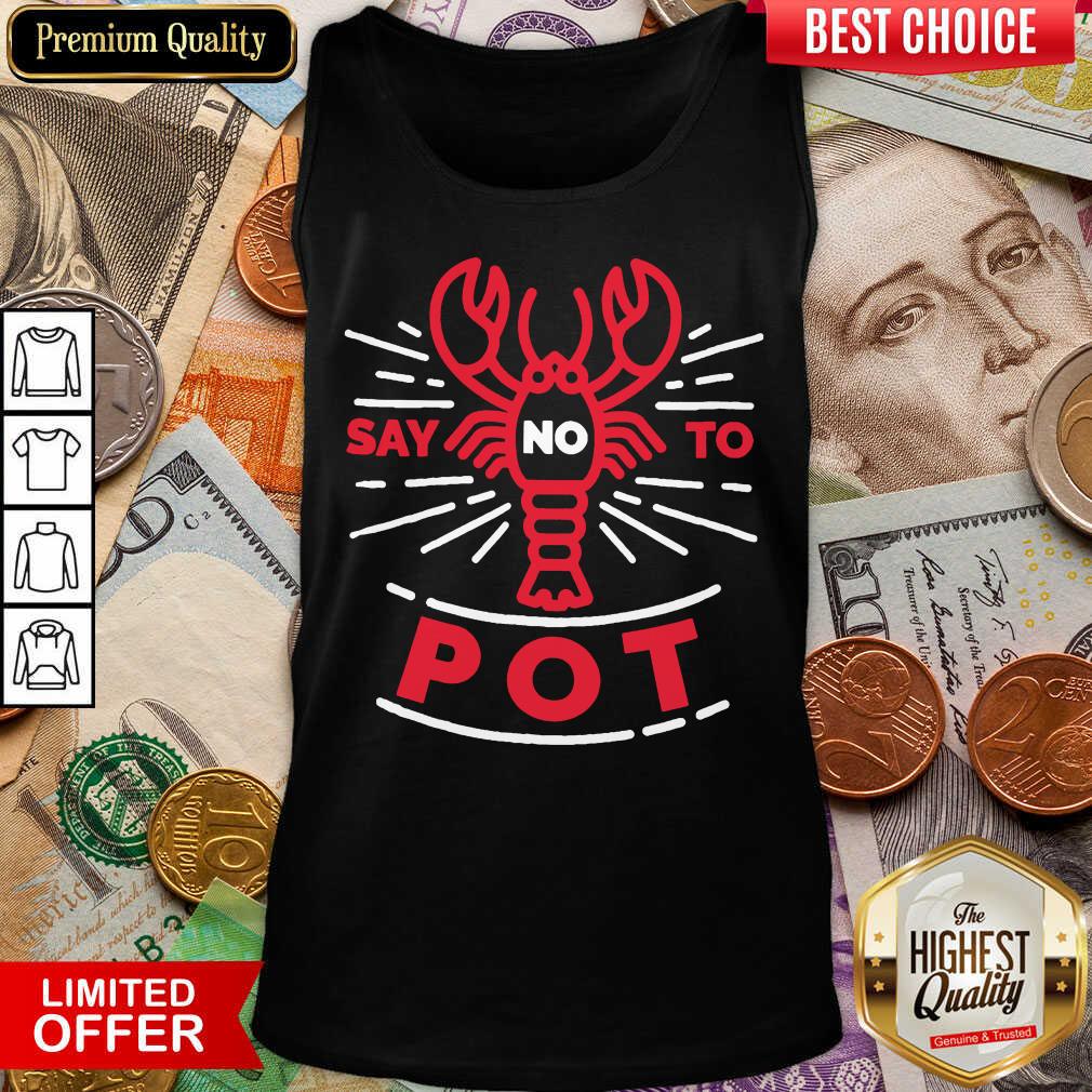 Premium Say No To Pot Lobster Shirt - Image 3