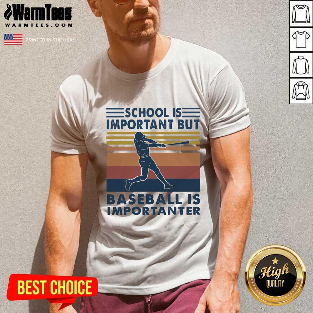 Premium School Is Important But Baseball Is Importanter Vintage Shirt - Image 5