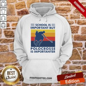 Alternative view of Premium School Is Important But Polocrosse Is Importanter Vintage Shirt