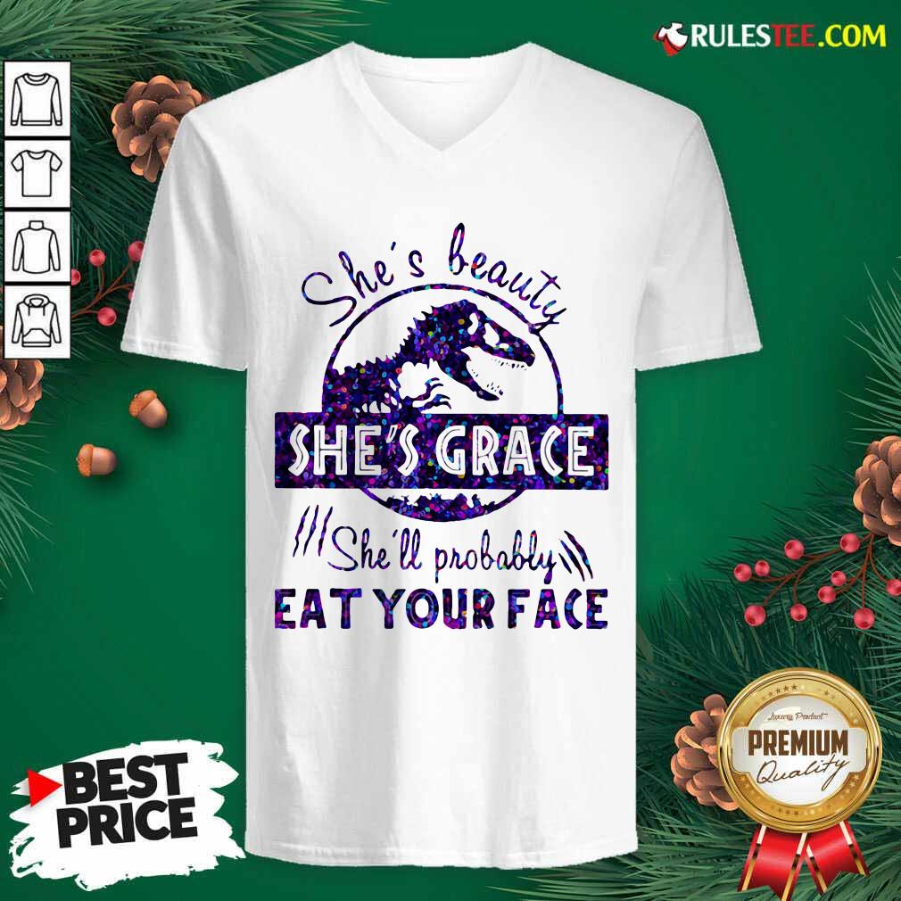 Premium Shes Beauty Shes Grace Shell Probably Eat Your Face Dinosaur Shirt - Image 3