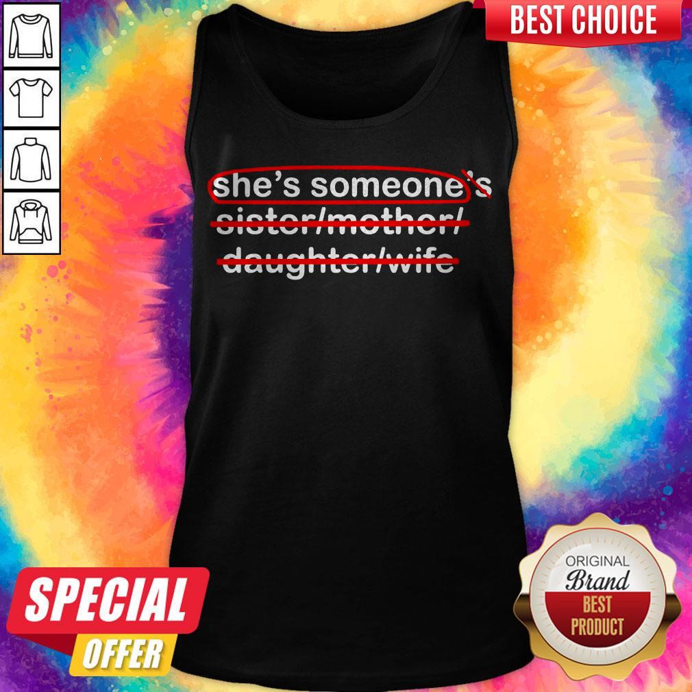 Premium She's Someone's Sister Mother Daughter Wife Shirt - Image 3