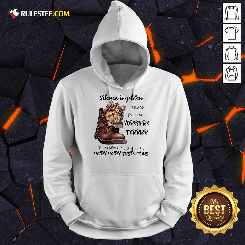 Premium Silence Is Golden Unless You Have A Yorkshire Terrier Shirt - Image 4