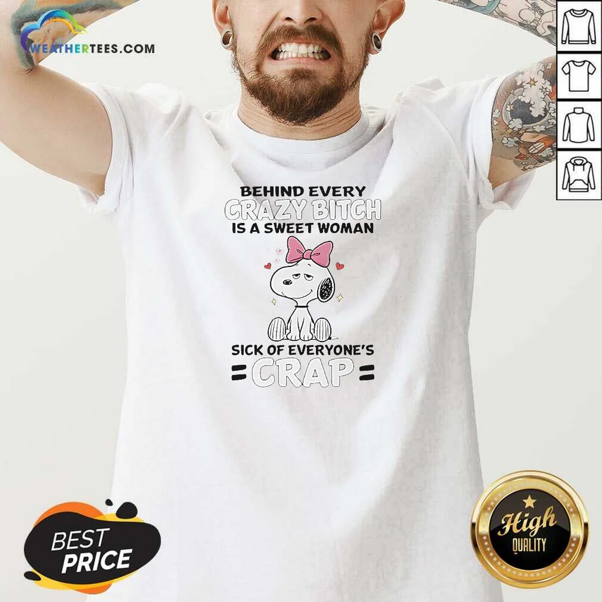 Premium Snoopy Behind Every Crazy Bitch Is A Sweet Woman Sick Of Everyone'S Crap Shirt - Image 2