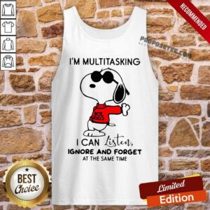 Alternative view of Premium Snoopy Im Multitasking I Can Listen Ignore And Forget At The Same Time Shirt