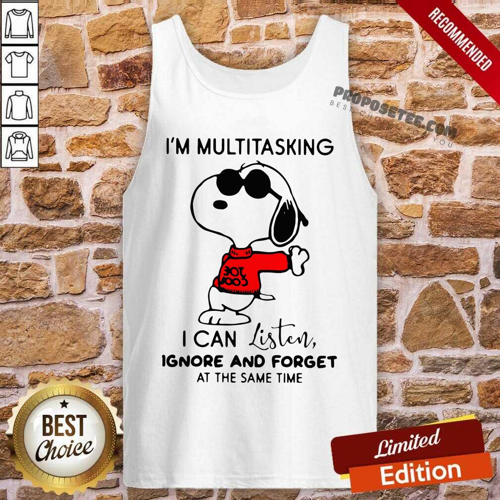 Premium Snoopy Im Multitasking I Can Listen Ignore And Forget At The Same Time Shirt - Image 2