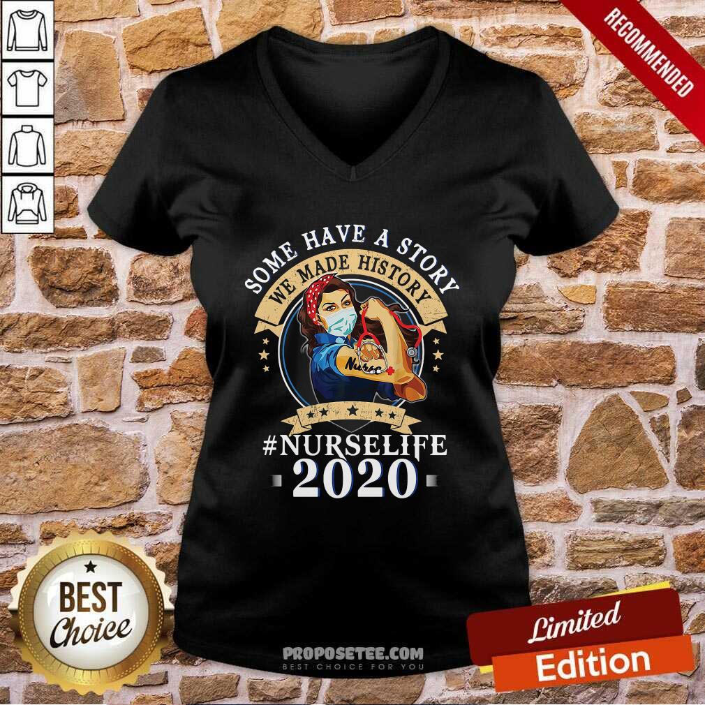 Premium Some Have A Story We Made History Nurselife 2020 Shirt - Image 3