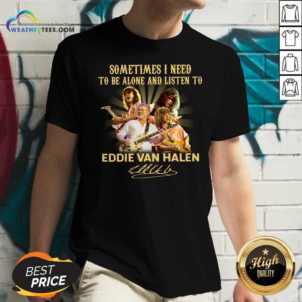 Premium Sometimes I Need To Be Alone And Listen To Eddie Van Halen Signature Shirt - Image 2