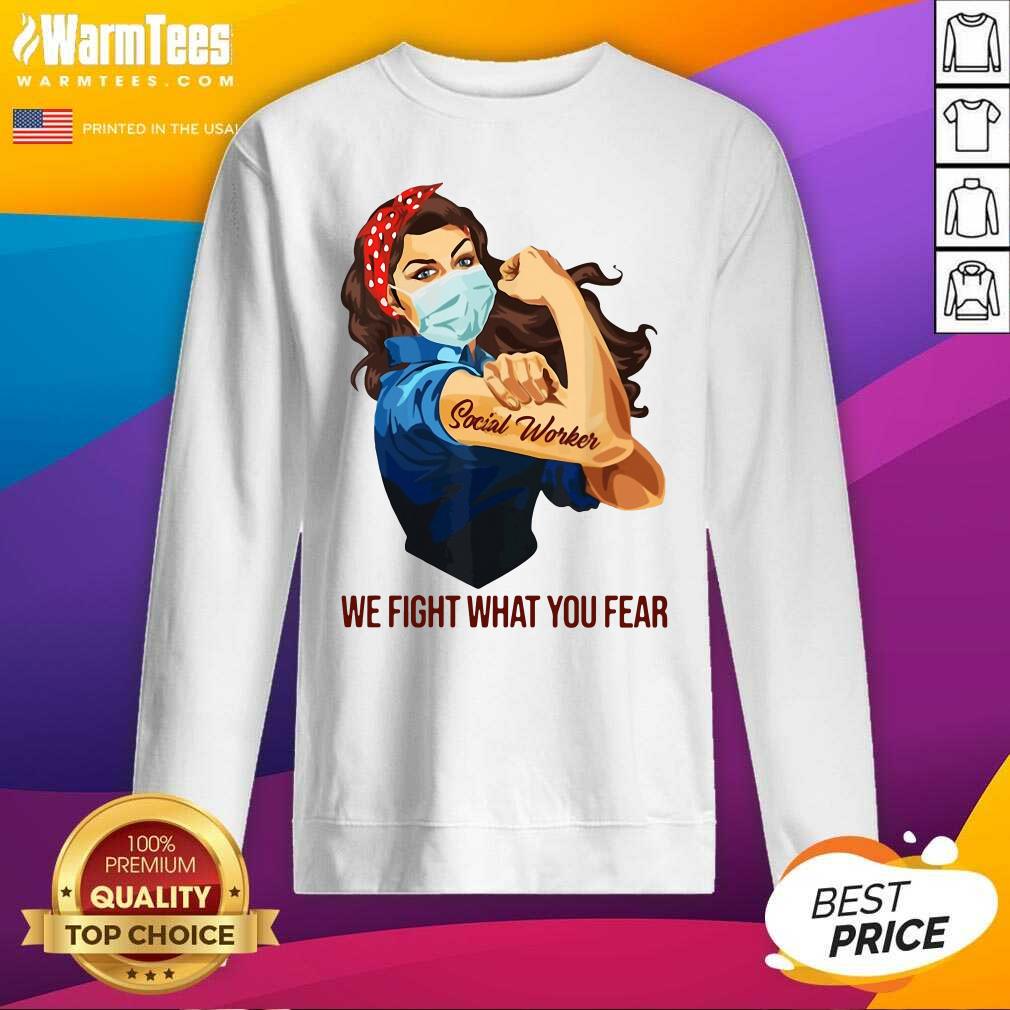 Premium Strong Woman Social Worker We Fight What You Fear Shirt - Image 3