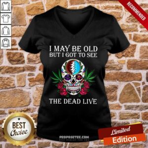 Alternative view of Premium Sugar Skull I May Be Old But I Got To See The Dead Live Rose Shirt