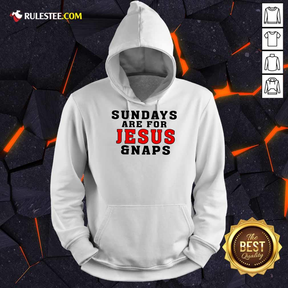 Premium Sundays Are For Jesus And Naps Shirt - Image 5