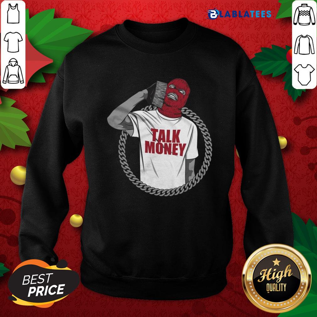 Premium Talk Money Million Dolla Motive Shirt - Image 5