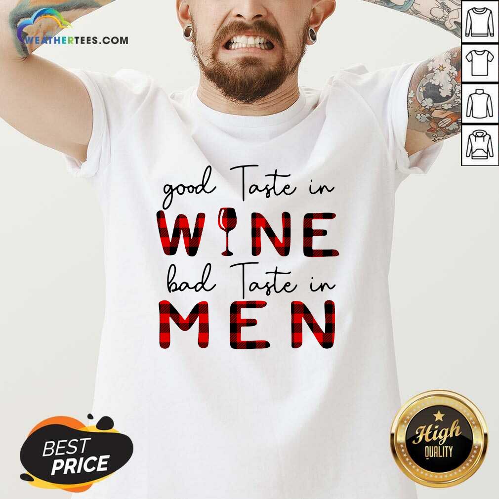 Premium Taste In Wine Bad Taste In Men Shirt - Image 2