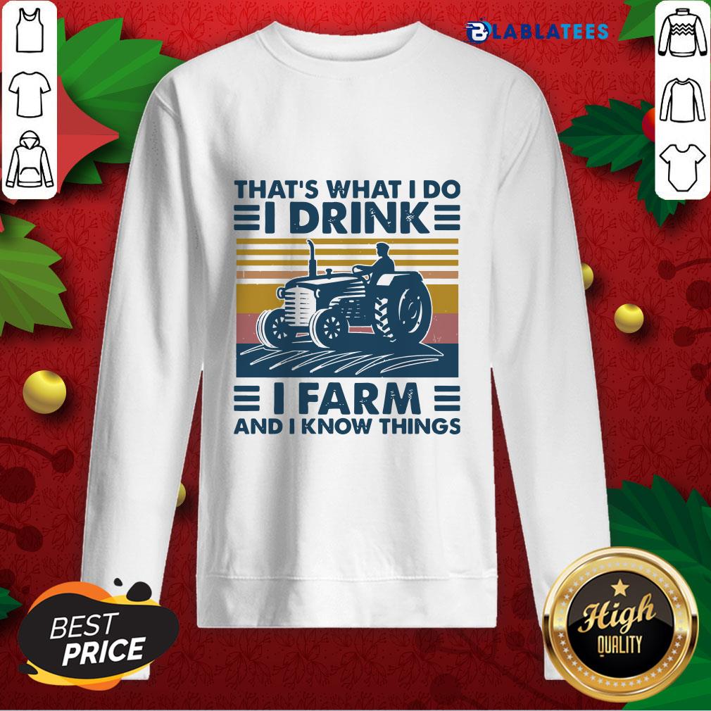 Premium That’s What I Do I Drink I Farm And I Know Things Vintage Shirt - Image 5