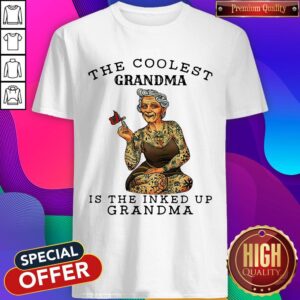 Premium The Coolest Grandma Is The Inked Up Grandma Shirt