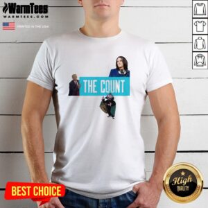 Premium The Count Our New President 2021 Shirt
